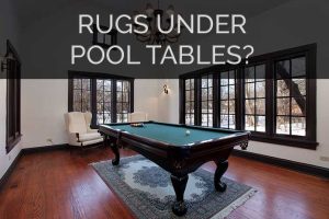 Rugs Under Billiard Table