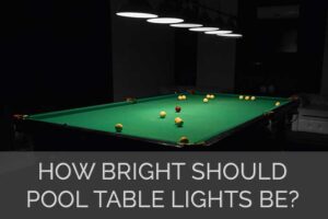 Optimal Pool Table Light Brightness